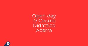 open day 4 circolo acerra